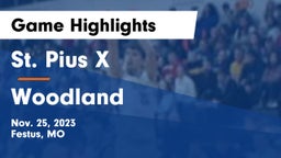 St. Pius X  vs Woodland  Game Highlights - Nov. 25, 2023