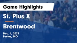 St. Pius X  vs Brentwood  Game Highlights - Dec. 1, 2023