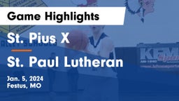 St. Pius X  vs St. Paul Lutheran  Game Highlights - Jan. 5, 2024