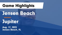Jensen Beach  vs Jupiter  Game Highlights - Aug. 17, 2023