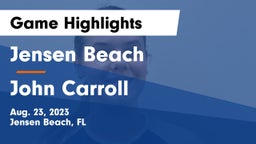 Jensen Beach  vs John Carroll  Game Highlights - Aug. 23, 2023