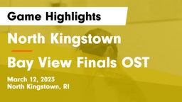 North Kingstown  vs Bay View Finals OST Game Highlights - March 12, 2023