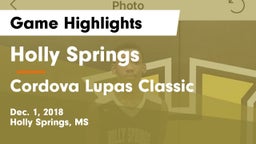 Holly Springs  vs Cordova Lupas Classic Game Highlights - Dec. 1, 2018