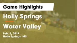 Holly Springs  vs Water Valley Game Highlights - Feb. 5, 2019