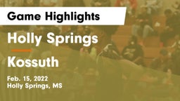 Holly Springs  vs Kossuth  Game Highlights - Feb. 15, 2022