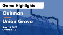 Quitman  vs Union Grove Game Highlights - Aug. 10, 2023