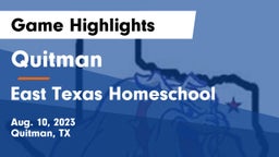 Quitman  vs East Texas Homeschool Game Highlights - Aug. 10, 2023