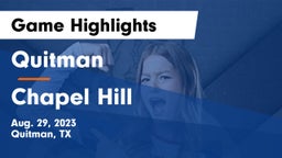 Quitman  vs Chapel Hill  Game Highlights - Aug. 29, 2023