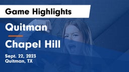 Quitman  vs Chapel Hill  Game Highlights - Sept. 22, 2023