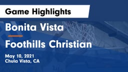 Bonita Vista  vs Foothills Christian Game Highlights - May 10, 2021