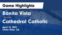 Bonita Vista  vs Cathedral Catholic Game Highlights - April 12, 2021