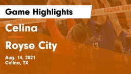 Celina  vs Royse City  Game Highlights - Aug. 14, 2021