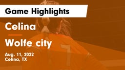 Celina  vs Wolfe city Game Highlights - Aug. 11, 2022