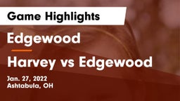 Edgewood  vs Harvey vs Edgewood Game Highlights - Jan. 27, 2022