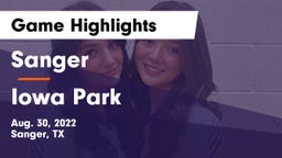 Sanger  vs Iowa Park Game Highlights - Aug. 30, 2022