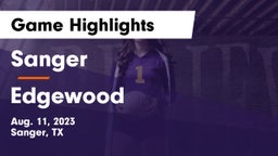 Sanger  vs Edgewood  Game Highlights - Aug. 11, 2023