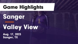 Sanger  vs Valley View Game Highlights - Aug. 17, 2023