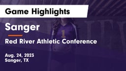 Sanger  vs Red River Athletic Conference Game Highlights - Aug. 24, 2023