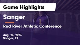 Sanger  vs Red River Athletic Conference Game Highlights - Aug. 26, 2023