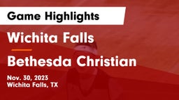 Wichita Falls  vs Bethesda Christian  Game Highlights - Nov. 30, 2023