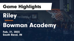 Riley  vs Bowman Academy  Game Highlights - Feb. 21, 2023