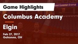 Columbus Academy  vs Elgin  Game Highlights - Feb 27, 2017