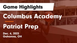 Columbus Academy  vs Patriot Prep Game Highlights - Dec. 6, 2023
