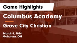 Columbus Academy  vs Grove City Christian  Game Highlights - March 4, 2024