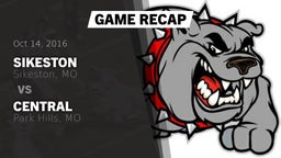 Recap: Sikeston  vs. Central  2016