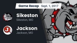 Recap: Sikeston  vs. Jackson  2017