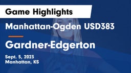 Manhattan-Ogden USD383 vs Gardner-Edgerton  Game Highlights - Sept. 5, 2023