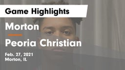 Morton  vs Peoria Christian  Game Highlights - Feb. 27, 2021