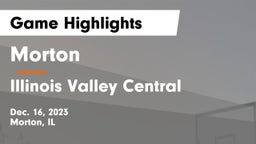 Morton  vs Illinois Valley Central  Game Highlights - Dec. 16, 2023