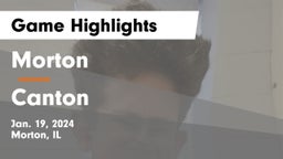 Morton  vs Canton  Game Highlights - Jan. 19, 2024