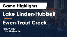 Lake Linden-Hubbell vs Ewen-Trout Creek Game Highlights - Feb. 9, 2021
