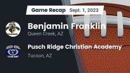 Recap: Benjamin Franklin  vs. Pusch Ridge Christian Academy  2023