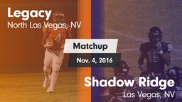 Matchup: Legacy  vs. Shadow Ridge  2016