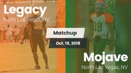 Matchup: Legacy  vs. Mojave  2018