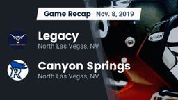 Recap: Legacy  vs. Canyon Springs  2019