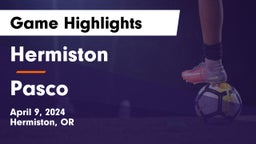 Hermiston  vs Pasco  Game Highlights - April 9, 2024