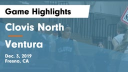 Clovis North  vs Ventura  Game Highlights - Dec. 3, 2019