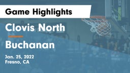 Clovis North  vs Buchanan  Game Highlights - Jan. 25, 2022