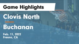 Clovis North  vs Buchanan  Game Highlights - Feb. 11, 2022