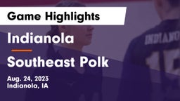 Indianola  vs Southeast Polk  Game Highlights - Aug. 24, 2023