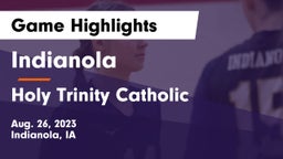 Indianola  vs Holy Trinity Catholic  Game Highlights - Aug. 26, 2023