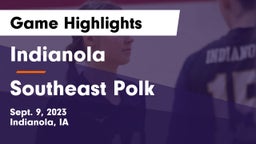 Indianola  vs Southeast Polk  Game Highlights - Sept. 9, 2023