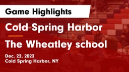 Cold Spring Harbor  vs The Wheatley school Game Highlights - Dec. 22, 2023