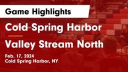 Cold Spring Harbor  vs Valley Stream North  Game Highlights - Feb. 17, 2024