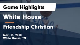 White House  vs Friendship Christian  Game Highlights - Nov. 15, 2018