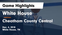 White House  vs Cheatham County Central  Game Highlights - Dec. 4, 2018